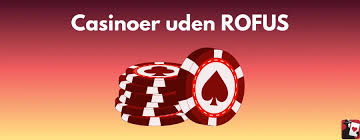 Dansk Casinoer Uden ROFUS En Guide til Spillerne